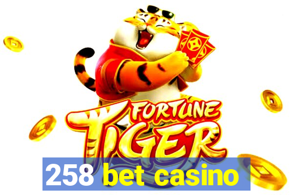 258 bet casino